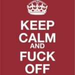 Keep-Calm-Fuck-Off-300