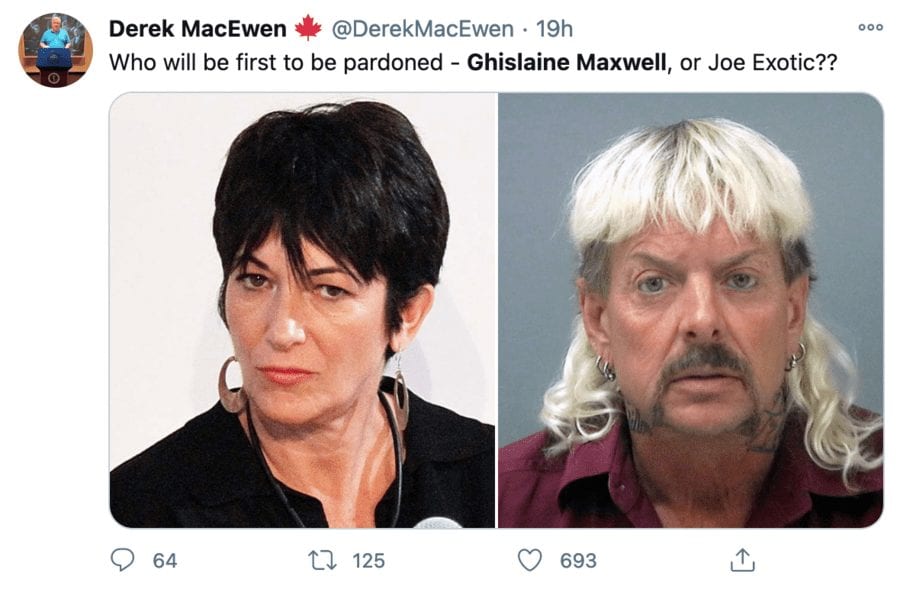 Ghislaine Goes 50/1 – Chance of Trump pardon for Maxwell at 50/1 – Odds of Donald Trump pardoning mucky madam Ghislaine Maxwell move to 50/1 from 3/1 earlier just as Joe Exotic’s supporters start planning a “pizza party” for him.