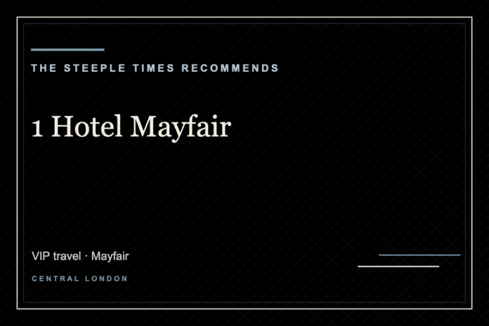 1 Hotel Mayfair - The Steeple Times Recommends