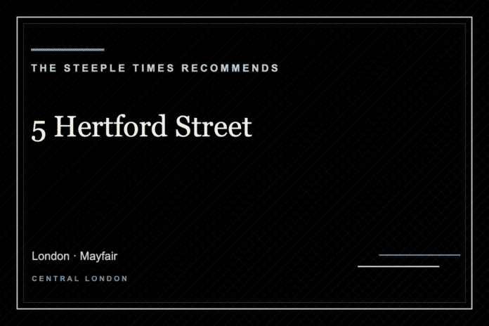 5 Hertford Street - The Steeple Times Recommends