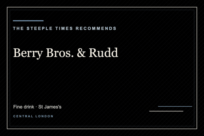 Berry Bros. & Rudd - The Steeple Times Recommends
