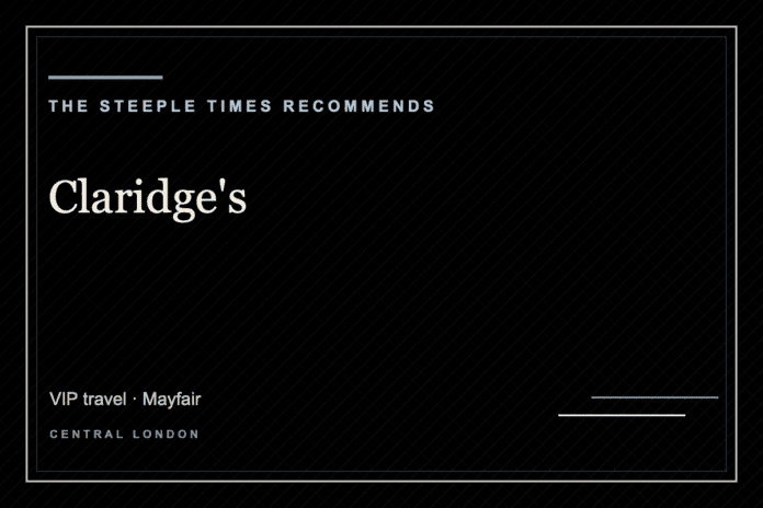 Claridge's - The Steeple Times Recommends