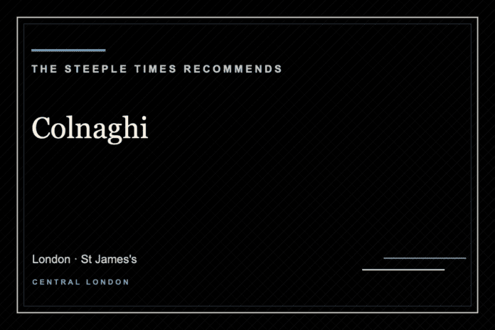 Colnaghi - The Steeple Times Recommends