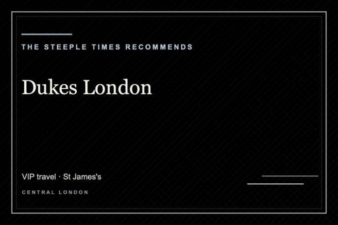 Dukes London - The Steeple Times Recommends