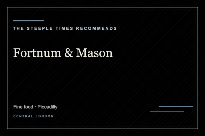 Fortnum & Mason - The Steeple Times Recommends