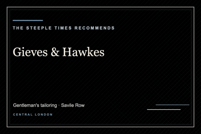 Gieves & Hawkes - The Steeple Times Recommends