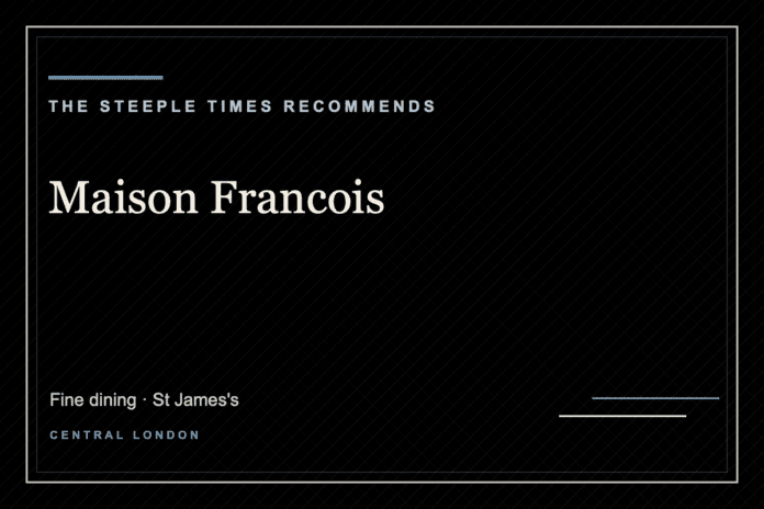 Maison Francois - The Steeple Times Recommends