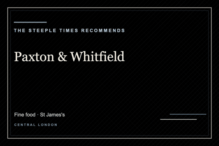 Paxton & Whitfield - The Steeple Times Recommends
