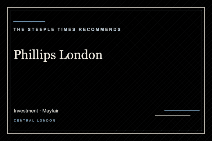 Phillips London - The Steeple Times Recommends
