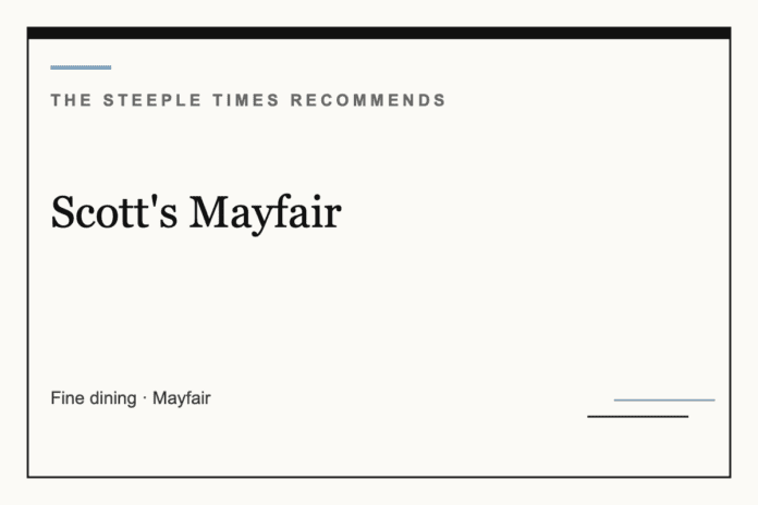 Scott's Mayfair - The Steeple Times Recommends