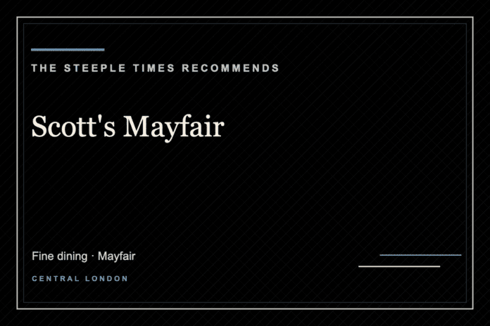 Scott's Mayfair - The Steeple Times Recommends