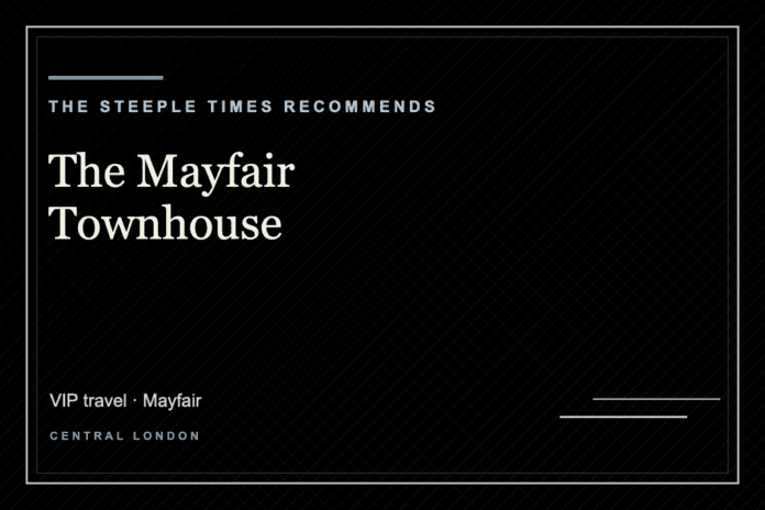 The Mayfair Townhouse - The Steeple Times Recommends