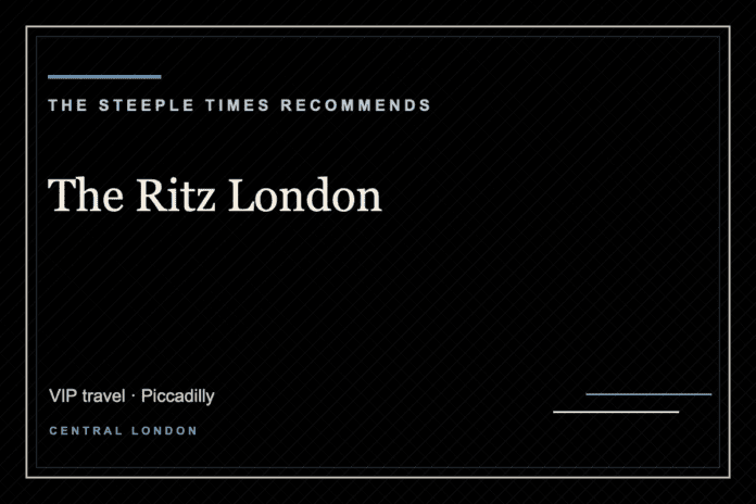 The Ritz London - The Steeple Times Recommends