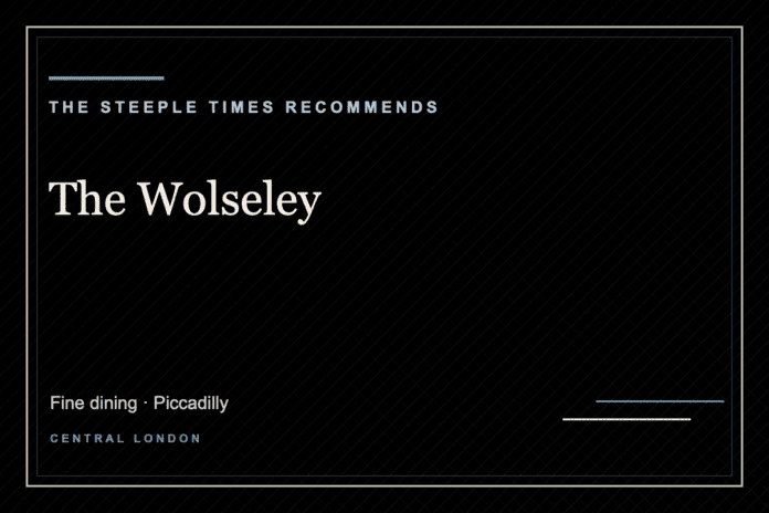 The Wolseley - The Steeple Times Recommends